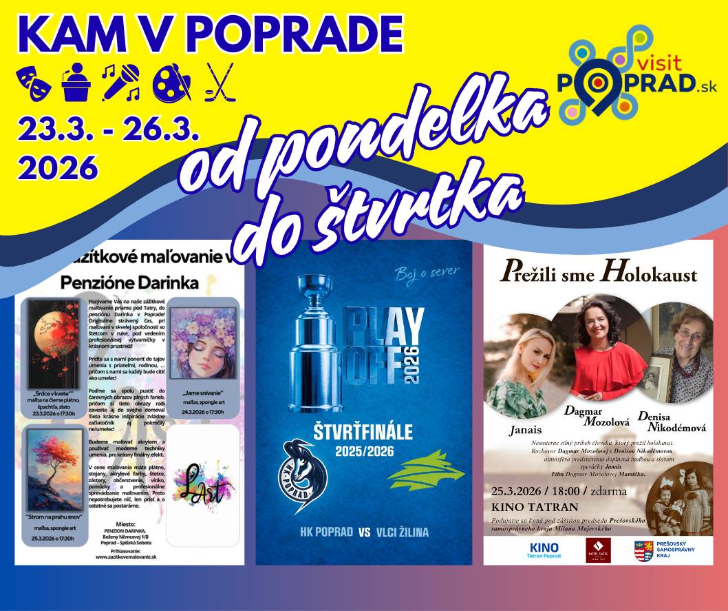 👷Začal sa nový pracovný týždeň a opäť tu máme pre Vás zopár podujatí v Poprade. Nech sa páči, vyberajte: 📆Pondelok 23. marec 14:00 Prvý transport židovských dievčat z Popradu do Auschwitzu – pietna spomienka (Štátny archív - Sp. Sobota) 15:00 Ozobot a čiaročarovanie – zábavný úvod do sveta robotiky a programovania pre deti od 9 rokov (Podtatranská knižnica - Západ) 17:30 Srdce v kvete LArt.artwork - Zážitkové maľovanie (Penzión Darinka - Sp. Sobota) 17:30 HK Poprad vs. Vlci Žilina – štvrťfinále hokejovej Tipsport ligy (Zimný štadión) 18:00 DC Poprad Open 501DO – turnaj v šípkach (Luník Pub) 19:00 Hlas Hind Radžab (Filmový klub) – tunisko-francúzska dráma (Kino Tatran) 📆Utorok 24. marec 09:00 Hviezdoslavov Kubín – súťaž v umeleckom prednese žiakov (Podtatranská knižnica - Západ) 14:00 Human Forum: Región – konferencia občiansky aktívnych ľudí, zástupcov verejného sektora, školstva, kultúry, environmentalistov a podnikateľov (Coworking) 17:00 Jaroslav Grochola: BAUHAUS v Kežmarku – prednáška o architektovi Jozefovi Kovácsovi, ktorý zomrel v koncentračnom tábore (Tatranská galéria) 17:30 Jarné snívanie (LArt.artwork) – Zážitkové maľovanie (Penzión Darinka - Sp. Sobota) 17:30 Michal Vašečka a Zuzana Janíčková – verejná diskusia so sociológom a občianskou aktivistkou miestnej komunity (Coworking) 📆Streda 25. marec 09:30 Martin Korčok: Riešenie židovskej otázky v rokoch 1938-45 – prednáška o deportácii Židov (Tatranská galéria) 11:00 Erika Tavaly: Od diskriminácie až k deportáciám – prednáška osobného príbehu Kataríny Grünbergovej (Tatranská galéria) 14:00 Pietna spomienka na obete prvého transportu (Železničná stanica) 15:00 Tajomstvá stránok: Kohút a líška – zážitkové čítanie pre deti od 3 do 6 rokov (Podtatranská knižnica - Juh III) 15:30 Milan Lukáč: Zachor! – otvorenie výstavy akademického sochára (Tatranská galéria) 15:30 Večerníčkovo: Králiček Kornel má rád knižky – zážitkové čítanie pre deti od 3 do 6 rokov (Podtatranská knižnica - OC Výkrik) 17:30 Strom na prahu snov (LArt.artwork) – Zážitkové maľovanie (Penzión Darinka - Sp. Sobota) 18:00 Prežili sme holokaust – krátky film, rozhovor, hudba (Kino Tatran) 19.00 Pavel Maria Smejkal: Ostrovy východného Atlantiku – cestovateľský večer (Groteska art café) 📆Štvrtok 26. marec 09:00 Veľtrh kariéry a štúdia (Gymnázium Dominika Tatarku) 17:00 Juraj Buzalka: Postsedliaci – beseda so sociálnym antropológom (Kníhkupectvo Christiania) 18:00 Soňa Pariláková: Kráčam svetom s veršom – umelecký večer s poetkou (Divadlo Poprad - Veľká) 18:00 Poprad za Demokraciu – občianske zhromaždenie (pred OC Forum) 19:00 PubQuiz vol. 56 – vedomostný kvíz (U Krakena) 19:00 BINGO! (New Chicago) 19:00 Šampión – česko-slovenská životopisná dráma (Kino Tatran) Podrobnosti o podujatiach nájdete tu👇: Podujatia | VisitPoprad.sk Vybrali ste si? 😉