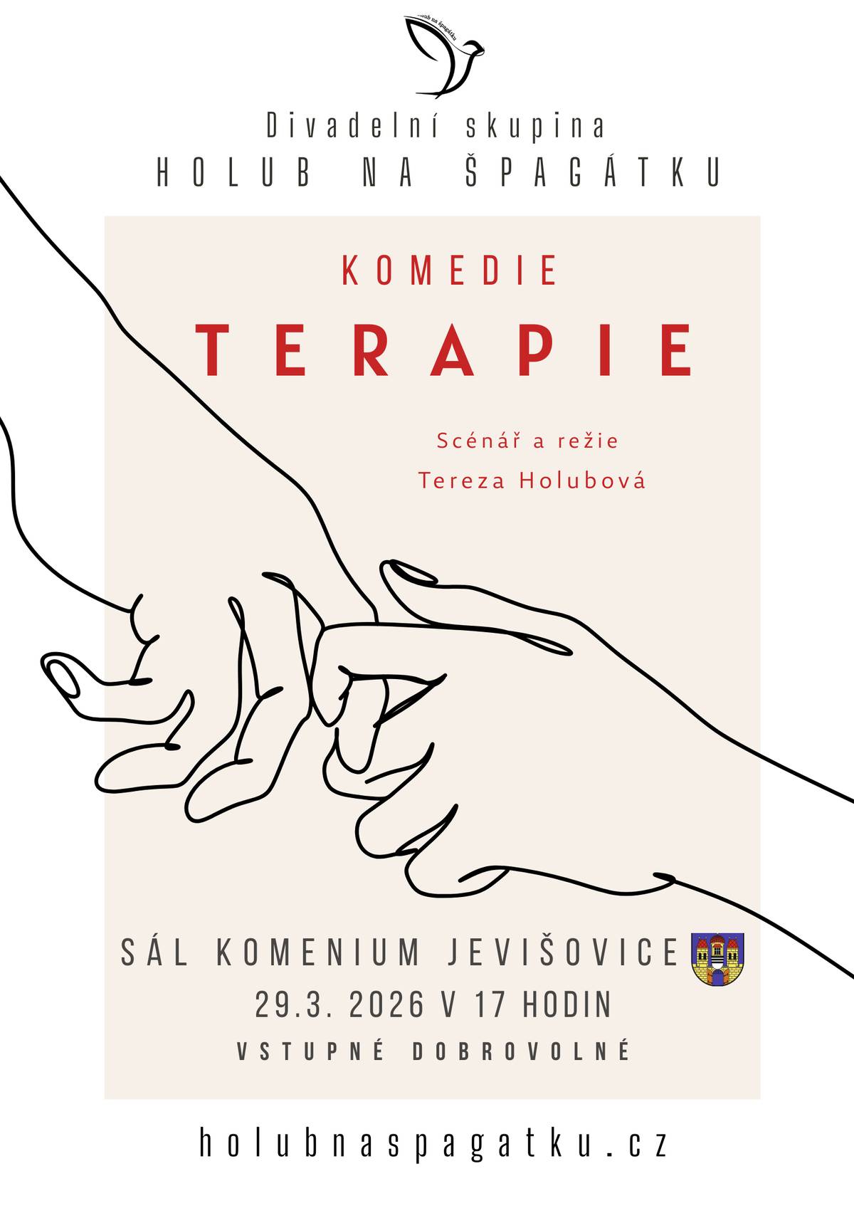 Znojemská divadelní skupina Holub na špagátku uvede divadelní komedii Terapie Vystoupení se uskuteční dne 29. března od 17:00 v sále Komenia.   Divadelní komedie představuje několik párů, které se rozhodnou kvůli vztahovým problémům vyhledat odbornou pomoc terapeutky. Účinkují: Martina Konecká, Marie Jurásková, Pavel Otáhal, Pavel Konecký, Veronika Bednářová, Dominika Martinec Boudná, Eliška Hozáková, Tomáš Žiaček, Karolína Čechová, Jakub Krainer, Petra Leischnerová. Scénář a režie: Tereza Holubová 120 min. / hraje se s přestávkou