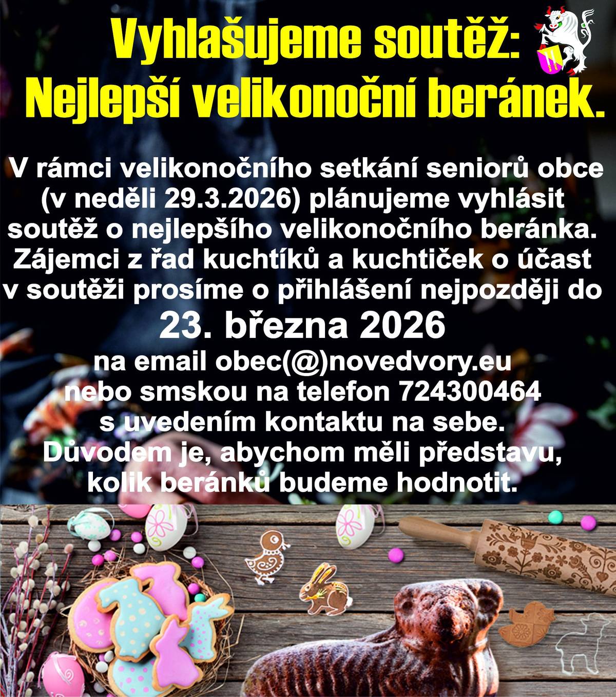 Připomínáme, ještě zítra můžete přihlásit svého velikonočního beránka do soutěže emailem, smskou nebo zavoláním starostovi na číslo 724300464.