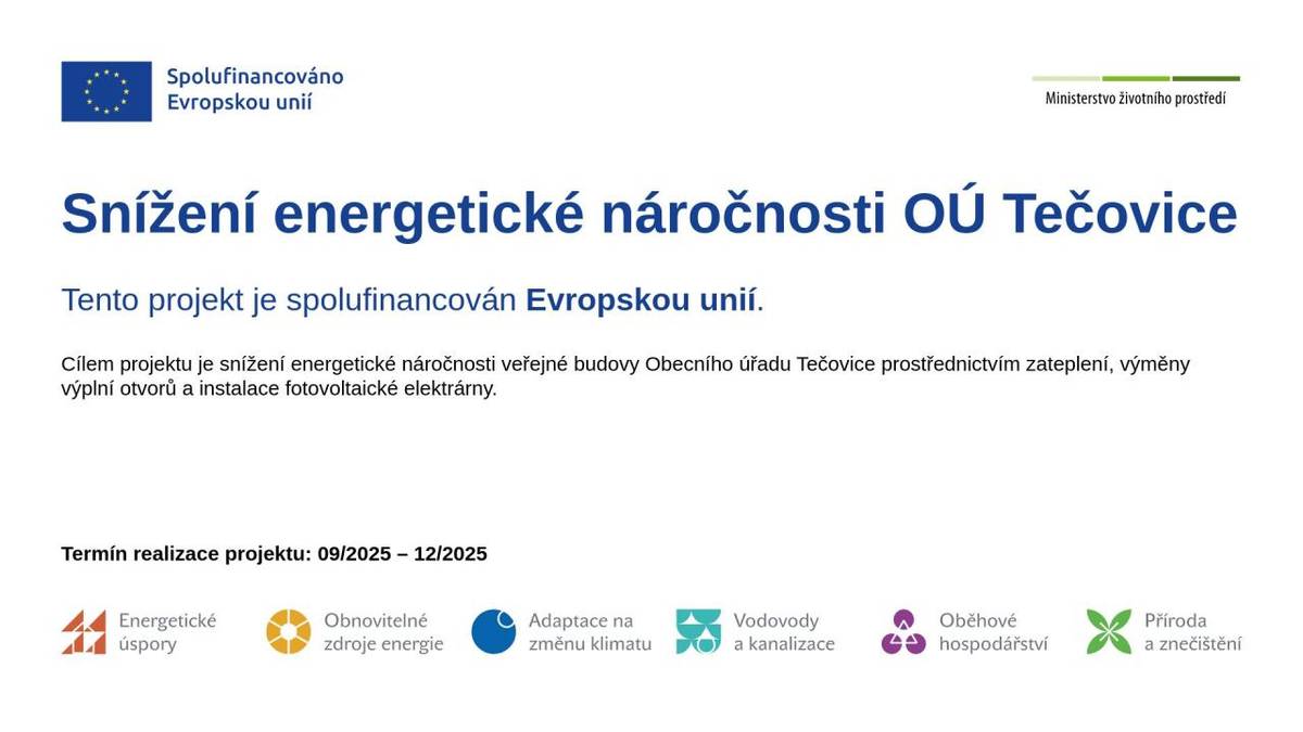 Cílem projektu je snížení energetické náročnosti veřejné budovy Obecního úřadu Tečovice prostřednictvím zateplení, výměny výplní otvorů a instalace fotovoltaické elektrárny.