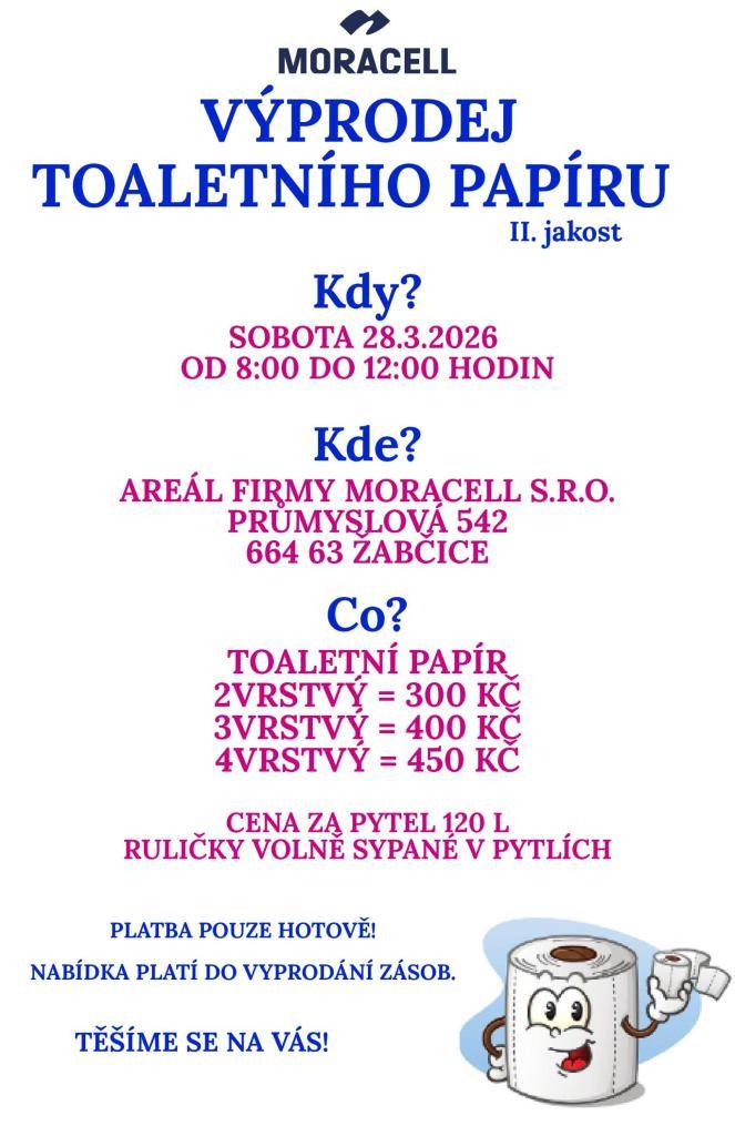 Firma Moracell v Žabčicích pořádá tuto sobotu 28. března od 8 do 12 hodin velký výprodej toaletního papíru!