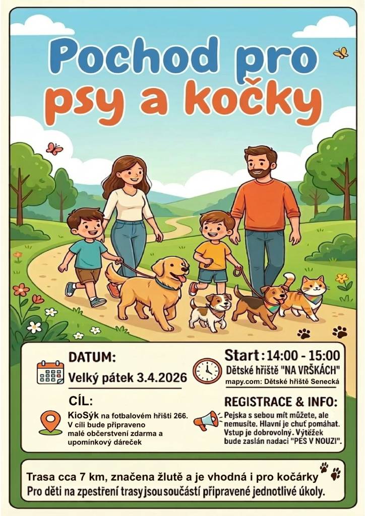 V pátek 3. dubna 2026 se uskuteční tradiční Pochod pro psy a kočky. Sraz účastníků je na dětském hřišti Pěnčina mezi 14:00 a 15:00. Trasa pochodu je dlouhá cca 7 km, značena žlutě a je vhodná i pro kočárky. V cíli akce na Vás čeká malé občerstvení zdarma v KioSýku a upomínkový dáreček.
