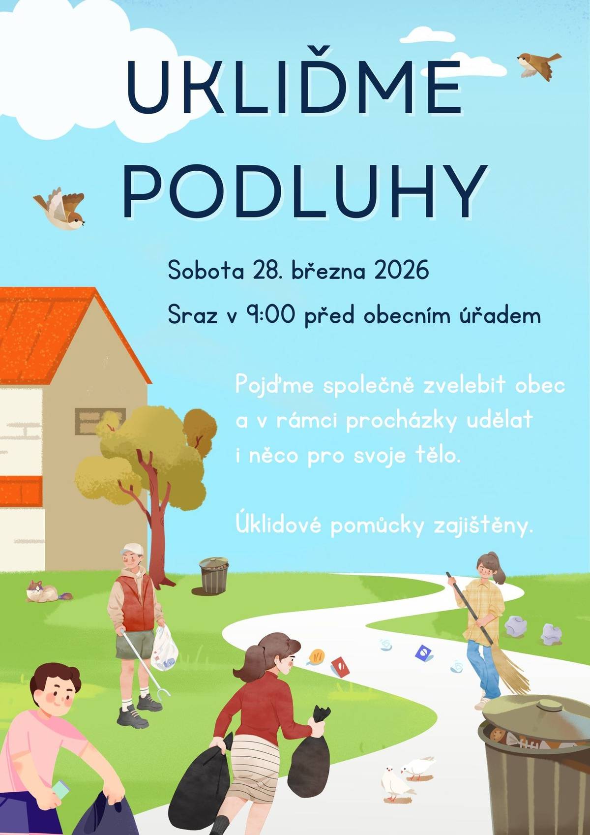 Tuto sobotu se po celé republice koná úklidová akce Ukliďme Česko. Zapojíme se i my a společně uděláme něco pro přírodu i svá těla. Úklidové pomůcky jsou zajištěny, takže s sebou pouze pohodlnou obuv a dobrou náladu. Sejdeme se v 9:00 před obecním úřadem.