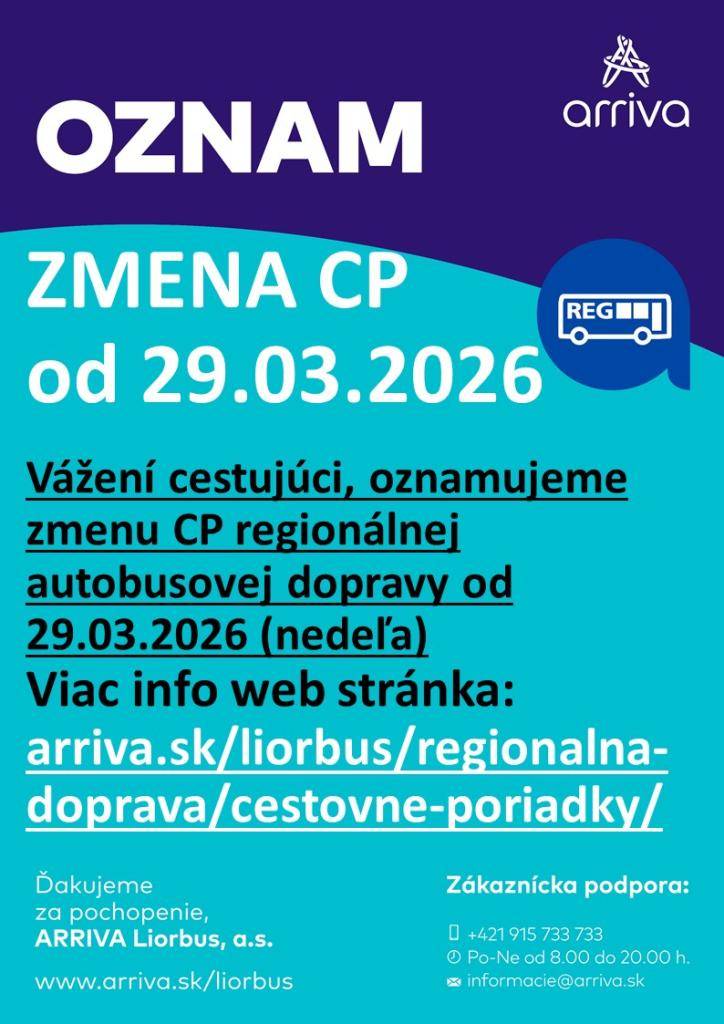 Vážení cestujúci, ARRIVA Liorbus, a.s. oznamuje zmenu CP regionálnej autobusovej dopravy od 29.03.2026.  Viac získate na info web stránke:  arriva.sk/liorbus/regionalna-doprava/cestovne-poriadky