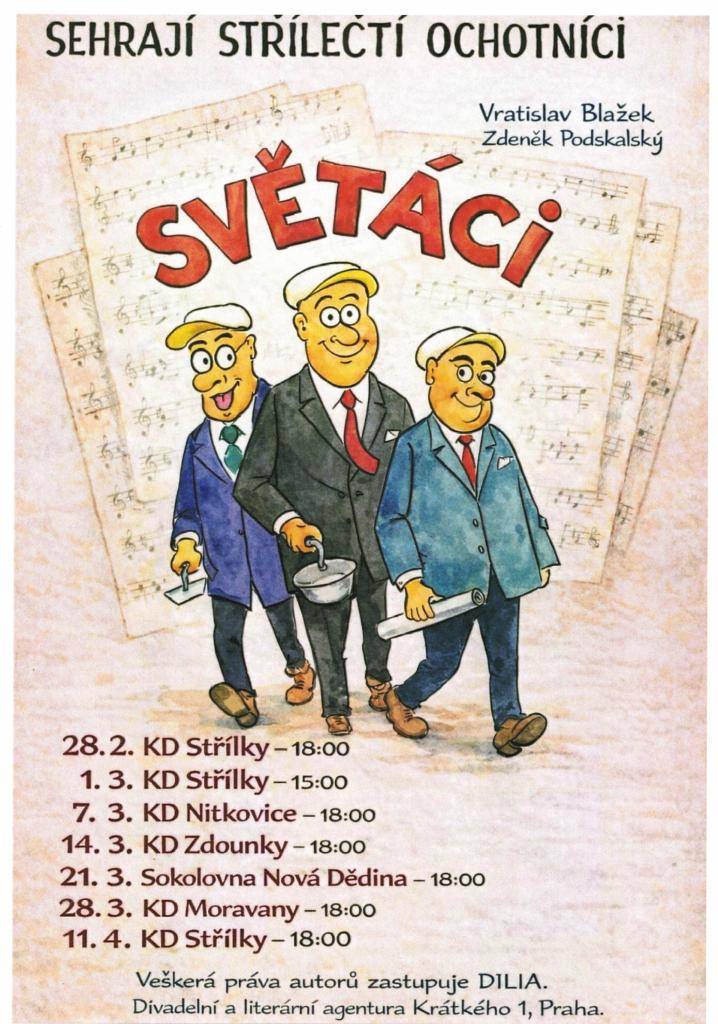 Střílečtí ochotníci sehrají v Kulturním domě v Moravanech v sobotu 28.března  v 18 hodin divadelní představení SVĚTÁCI. Představení není moc vhodné pro děti. Vstupné dobrovolné.