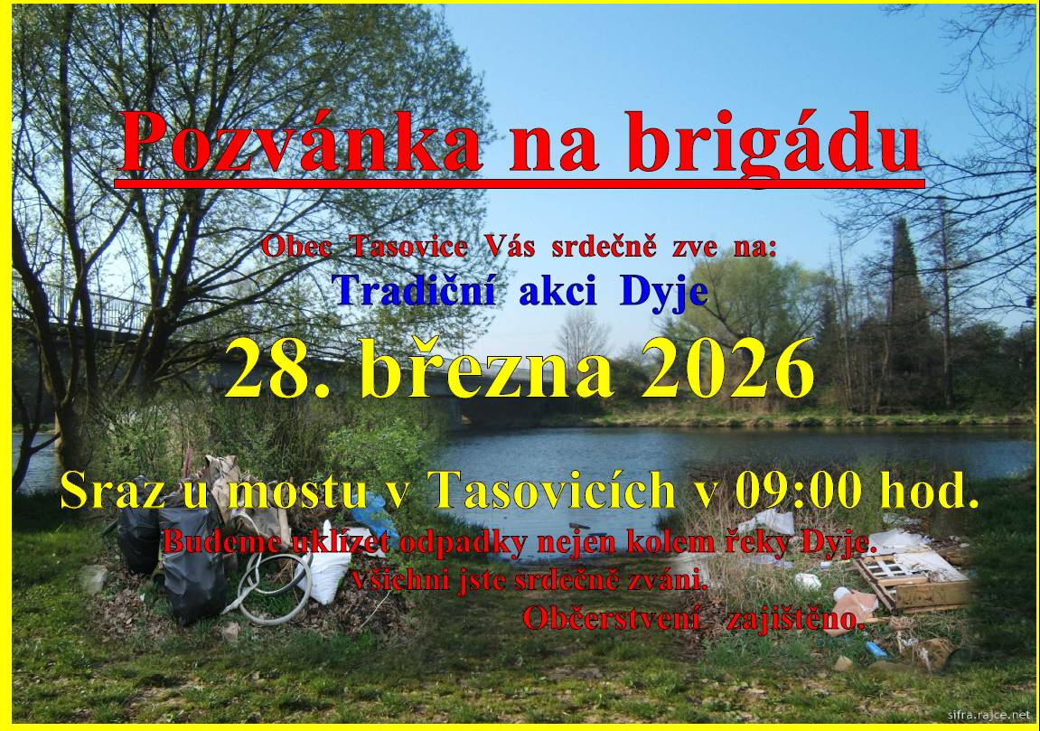Tradiční "akce Dyje", tedy úklid nejen kolem řeky, proběhne 28.3.2026. Sraz v 9.00 u mostu v Tasovicích.