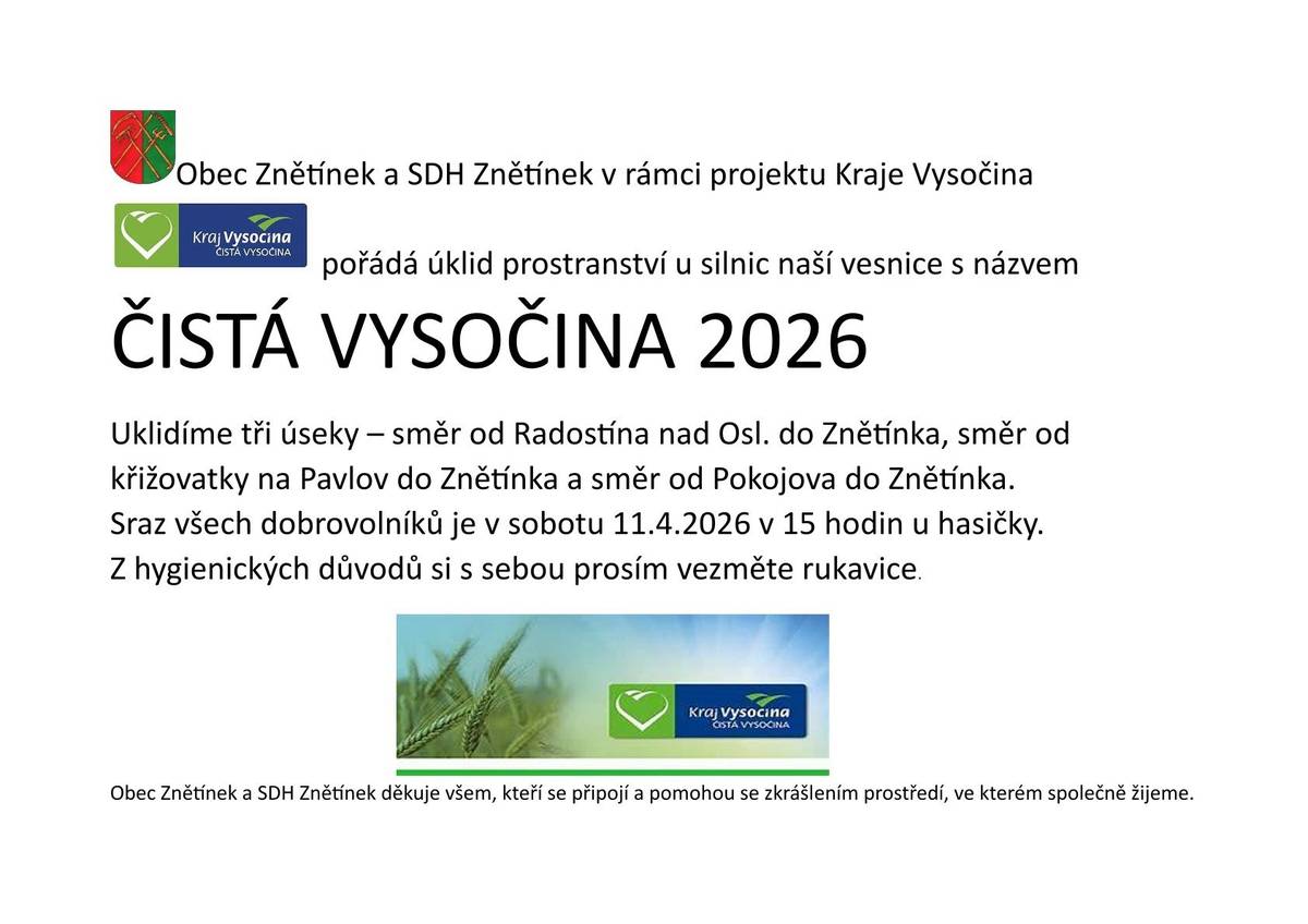 Obec Znětínek a SDH Znětínek v sobotu 11.4.2026 pořádá úklid prostranství u silnic naší vesnice s názvem ČISTÁ VYSOČINA. Sraz v 15:00 hodin u hasičky. S sebou rukavice a dobrou náladu.