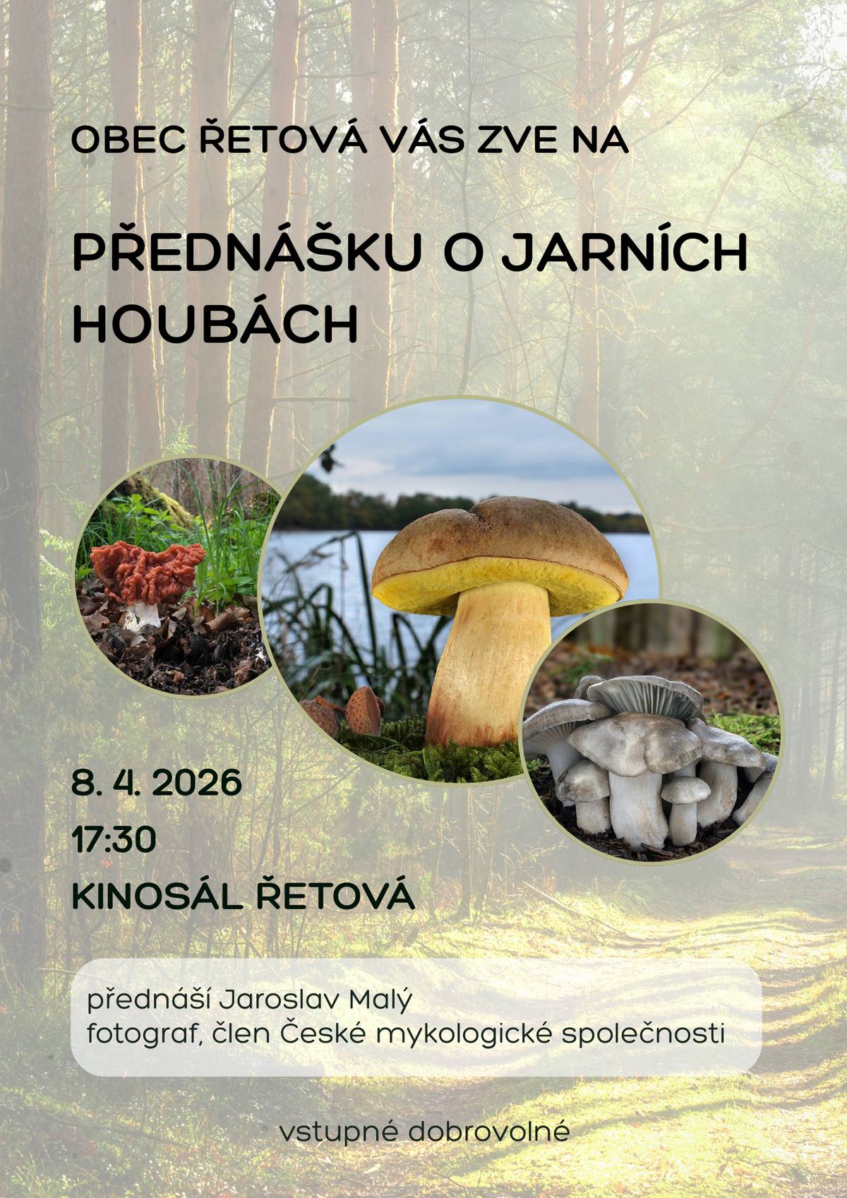 Obec Řetová zve na Přednášku o jarních houbách, která se uskuteční ve středu 8. 4. 2026 od 17:30 v řetovském kinosále. Přednáší Jaroslav Malý, fotograf a člen České mykologické společnosti. Všichni jste srdečně zváni.
