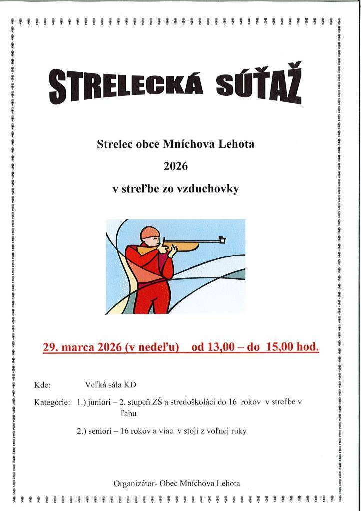 Obec Mníchova Lehota Vás pozýva na streleckú súťaž, ktorá sa uskutoční v nedeľu 29. marca 2026 od 13:00 do 15:00 hod. vo veľkej sále KD. Príďte si zmerať sily, ukázať svoje zručnosti a užiť si športové popoludnie. Tešíme sa na vašu účasť!