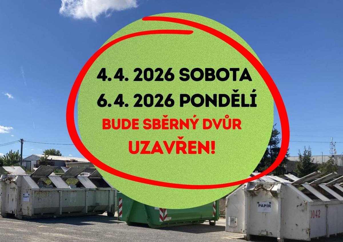 Upozorňujeme obyvatele, že sběrný dvůr bude v soboru 4. dubna 2026 a v pondělí 6. dubna 2026 uzavřen. V případě potřeby můžete využít jeho služby v jiných dnech.