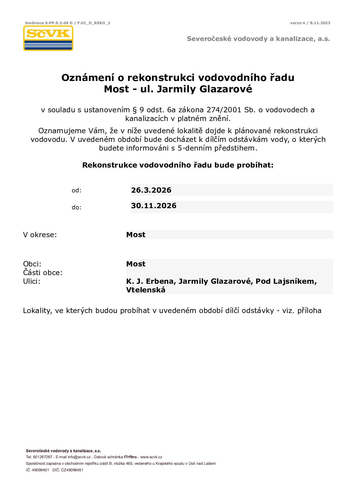 Oznamujeme Vám, že v níže uvedené lokalitě dojde k plánované rekonstrukci vodovodu. Rekonstrukce bude probíhat od 26. 3. do 30. 11. 2026. V uvedeném období bude docházet k dílčím odstávkám vody, o kterých budete informováni s 5-denním předstihem.   Více informací naleznete v přiloženém letáku.