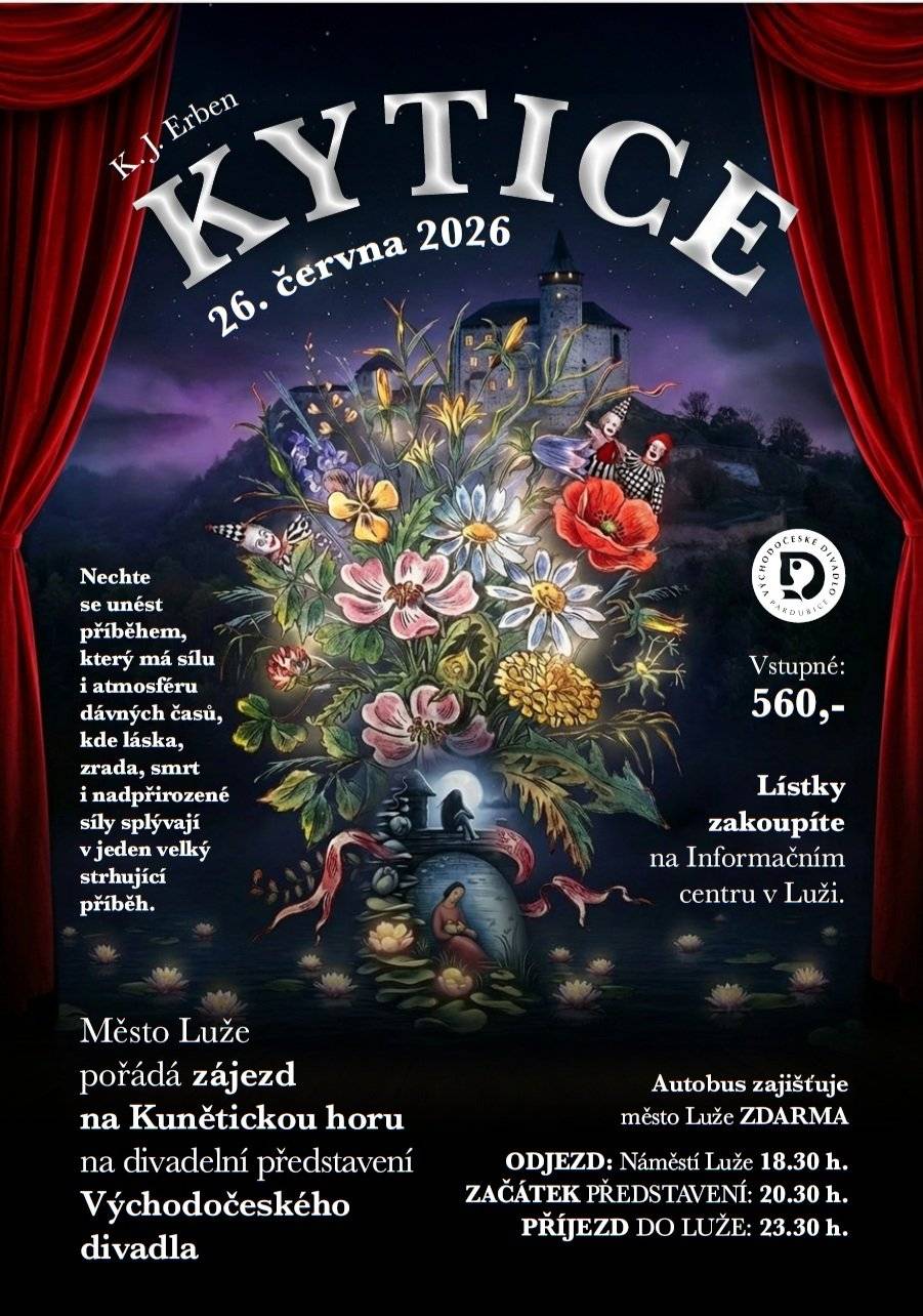 Město Luže vás zve na zájezd na Kunětickou horu na divadelní představení KYTICE v podání Východočeského divadla Pardubice   Autobus zdarma!  Vstupenky zakoupíte na Informačním centru!