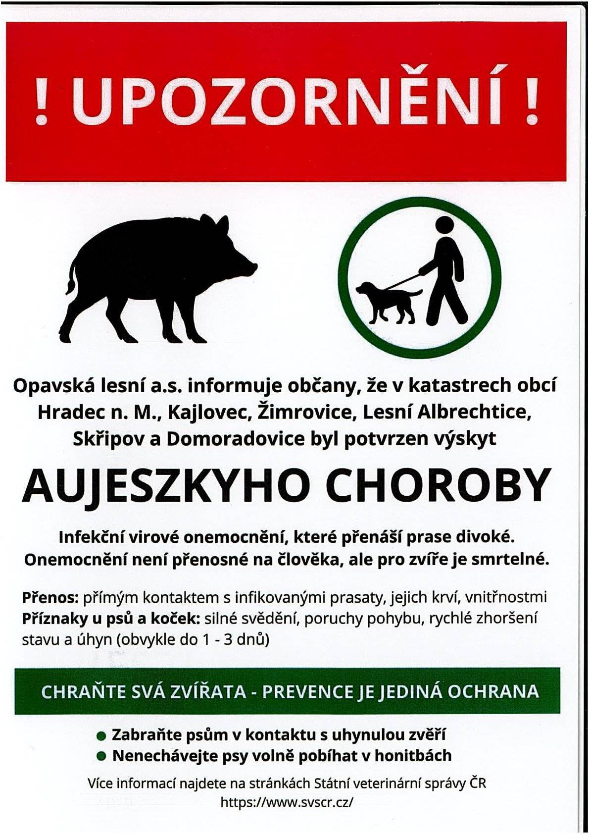 V katastru Hradce nad Moravicí a okolních obcí byl potvrzen výskyt Aujeszkyho choroby. Jedná se o virové onemocnění přenosné mezi zvířaty (zejména divokými prasaty), které je pro psy a kočky smrtelné. ❗ Doporučení: • Zabraňte kontaktu psů s uhynulou zvěří • Nenechávejte psy volně pobíhat v honitbách Onemocnění není přenosné na člověka. Chraňte svá zvířata – prevence je jediná ochrana.