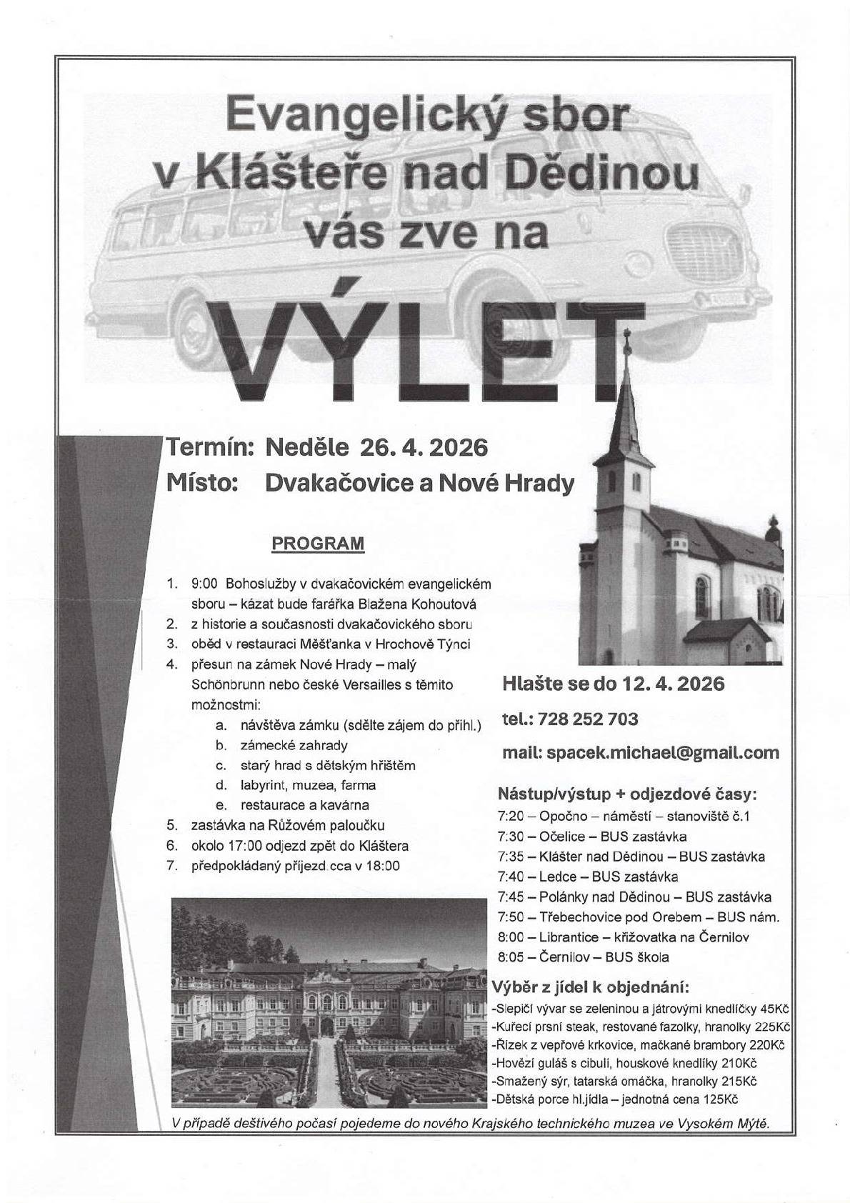 Evangelický sbor v Klášteře nad Dědinou Vás zve 26.4.2026 na výlet do Dvakačovic a Nových hradů. Přihlášení do 12.4.2026 na spacek.michael@gmail.com, tel.: 728252703