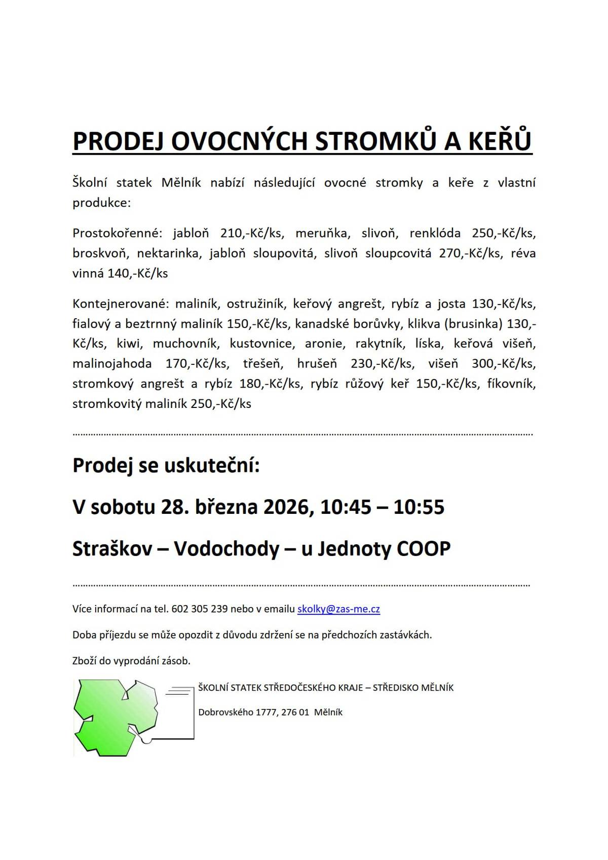 Školní statek Mělník nabízí ovocné stromky a keře z vlastní produkce Prodej se uskuteční: V sobotu 28. března 2026, 10:45 – 10:55  Straškov – Vodochody – u Jednoty