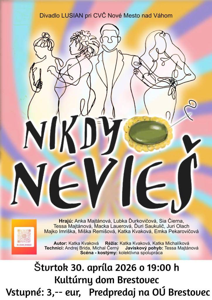 Obec Brestovec Vás srdečne pozýva občanov vo štvrtok  30. apríla 2026 o 19,00 hod. do Kultúrneho domu v Brestovci na divadelné predstavenie Divadla LUSIAN  pod názvom "NIKDY NEVIEŠ". Cena vstupenky je 3,- Eurá a vstupenky sú už v predaji na obecnom úrade v Brestovci v čase úradných hodinách úradu.