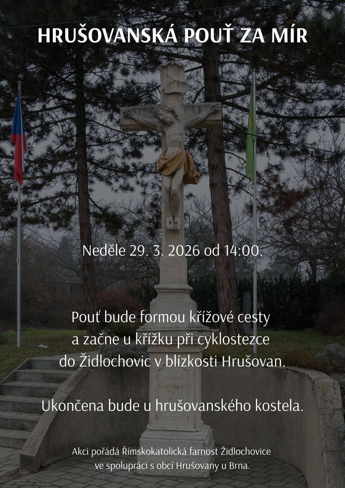Tuto neděli 29. 3. 2026 od 14:00.   Pouť bude formou křížové cesty a začne u křížku při cyklostezce do Židlochovic v blízkosti Hrušovan. ✝   Ukončena bude u hrušovanského kostela. ⛪   Akci pořádá Římskokatolická farnost Židlochovice ve spolupráci s obcí Hrušovany u Brna.