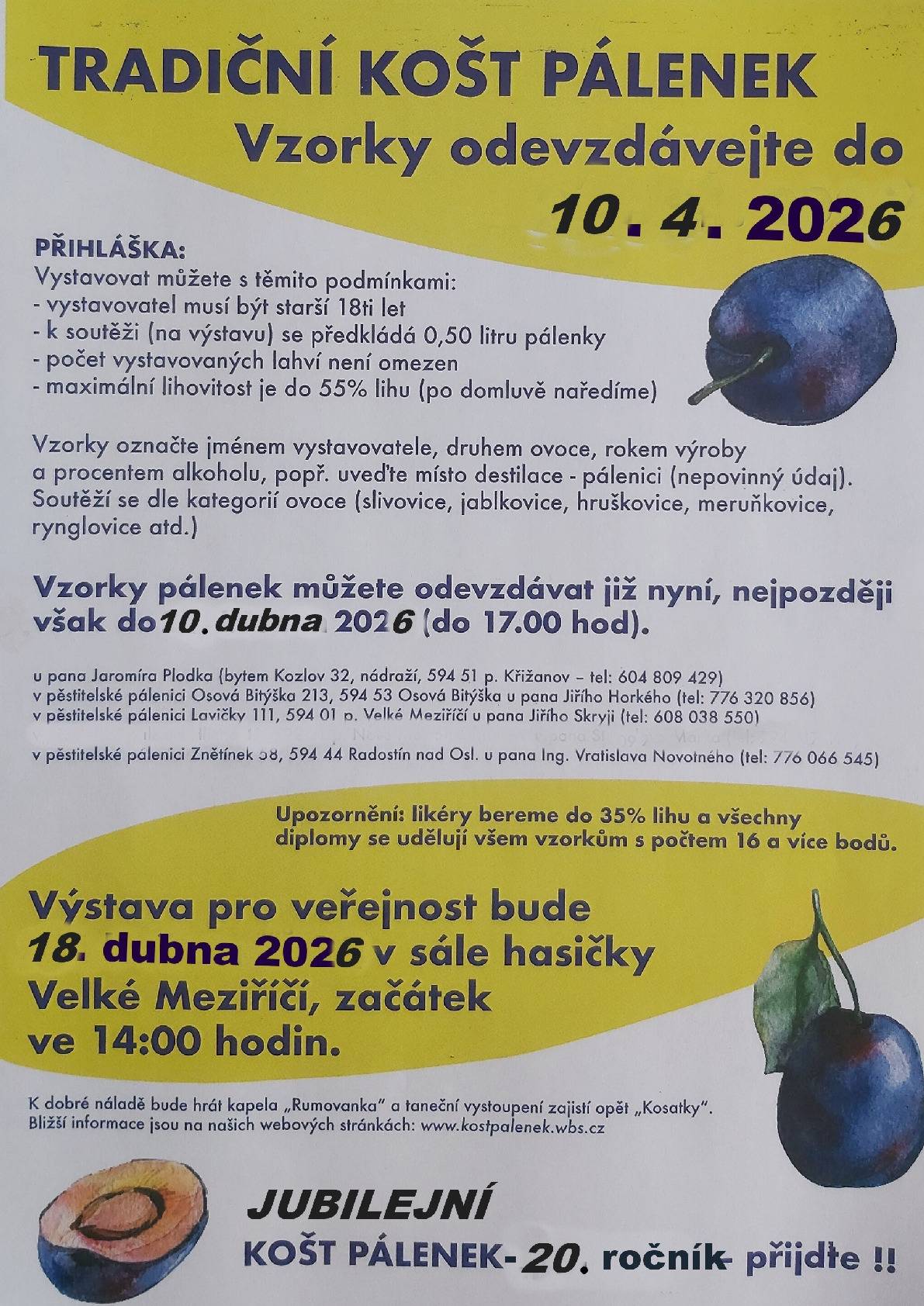 Srdečně vás zveme na jubilejní 20. ročník koštu pálenek. Přineste své vzorky a zapojte se do soutěže o nejlepší pálenku! Vzorky je možné odevzdávat: do 10. 4. 2026 do 17:00 hodin Vzorky můžete odevzdat na předem určených místech (dle plakátu). Výstava pro veřejnost se uskuteční: 📅 18. dubna 2026 📍 ve hasičské zbrojnici ve Velkém Meziříčí 🕒 začátek ve 14:00 hodi