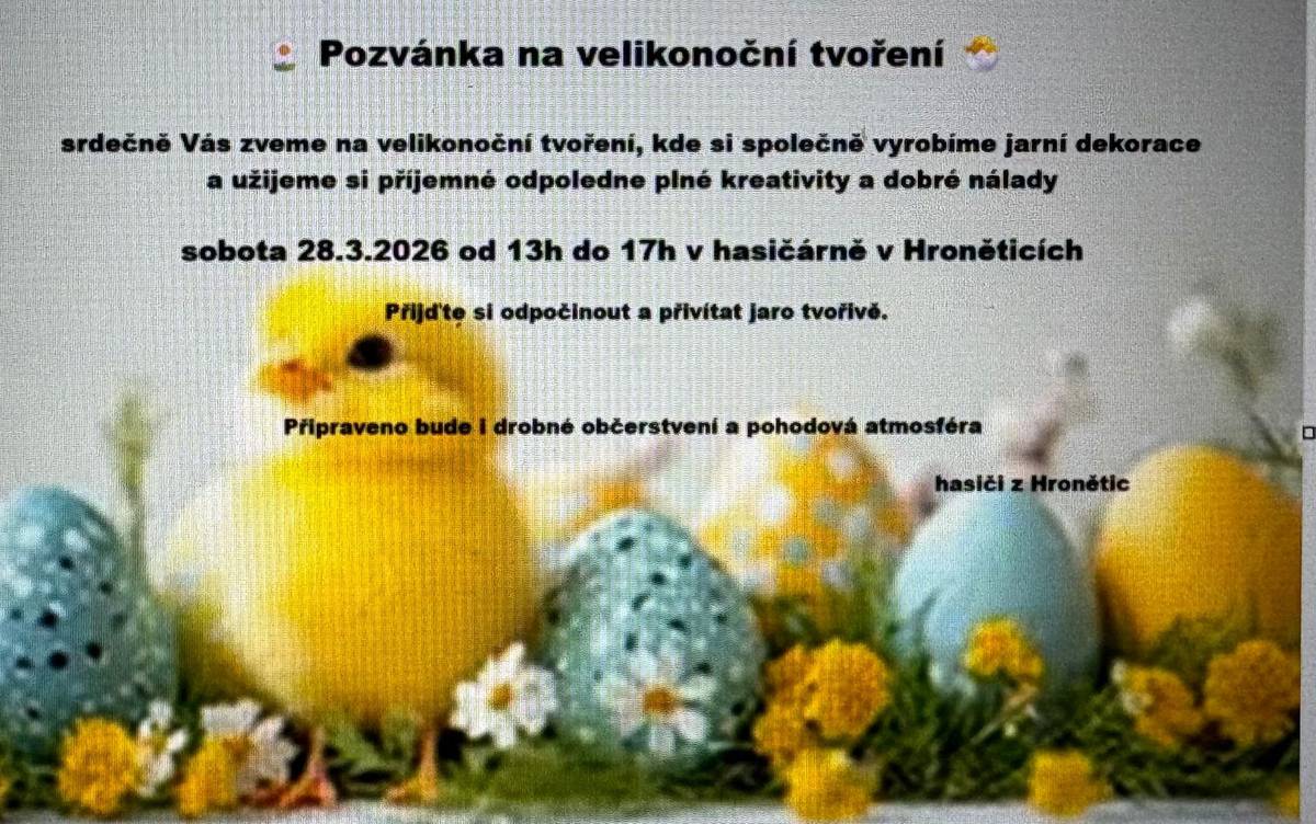 Hasiči z Hronětic Vás srdečně zvou na velikonoční tvoření, kde si můžete vyrobit jarní dekorace a užít si příjemné odpoledne plné kreativity a dobré nálady. V sobotu, 28. března, od 13.00 do 17.00 hodin v hasičárně v Hroněticích.