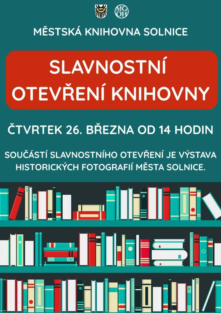 Srdečně vás zveme na slavnostní znovuotevření knihovny, které se uskuteční ve čtvrtek 26. března od 14 hodin.  Těšit se můžete na spoustu nových knih, drobné pohoštění a především na výstavu historických fotografií města Solnice, která bude k vidění pouze během této slavnostní události.