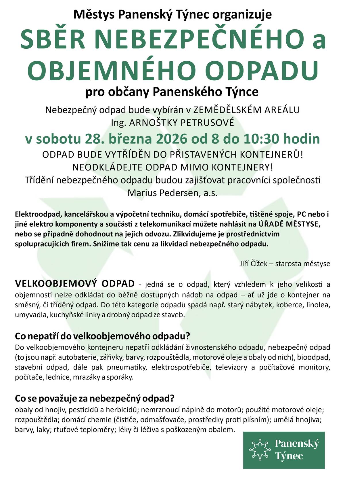 V sobotu 28.3. proběhne sběr nebezpečného a objemného odpadu pro občany Panenského Týnce v 8:00-10:30 v areálu zemědělského areálu. V neděli 29.3. se koná v Penzionu Na Pile velikonoční jarmark od 10hod.