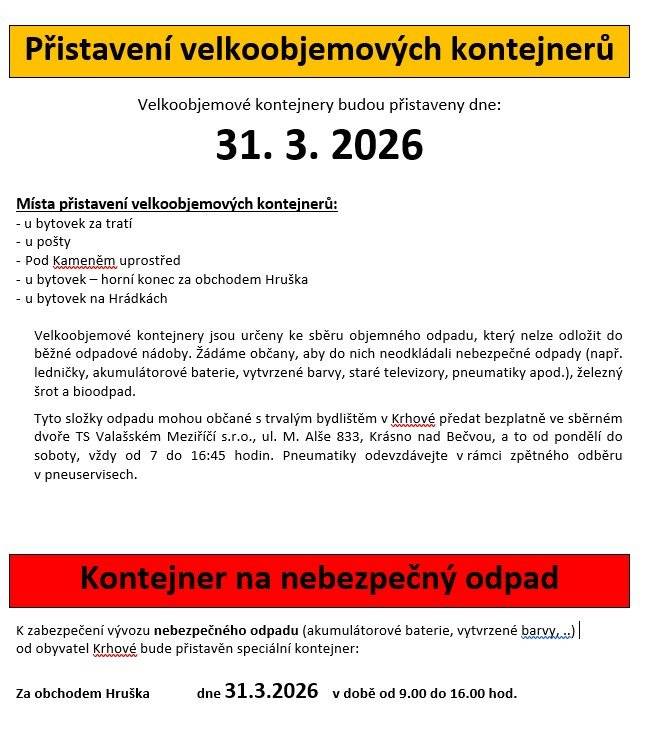 Vážení občané, v úterý 31.3. budou v obci Krhová přistavěny velkoobjemové kontejnery a kontejner na nebezpečný odpad. Více informací v přiloženém letáčku.