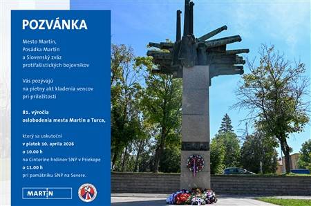 Mesto Martin, Posádka Martin a Slovenský zväz protifašistických bojovníkov Vás pozývajú na pietny akt kladenia vencov pri príležitosti 81. výročia oslobodenia mesta Martin a Turca.