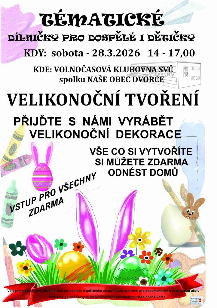 Spolek Naše obec Dvorce, zve všechny na Velikonoční dílničky, které se konají tuto sobotu 28.03. od 14 do 17 hodin v Klubovně volnočasových aktivit SVČ v budově Nákupního střediska.