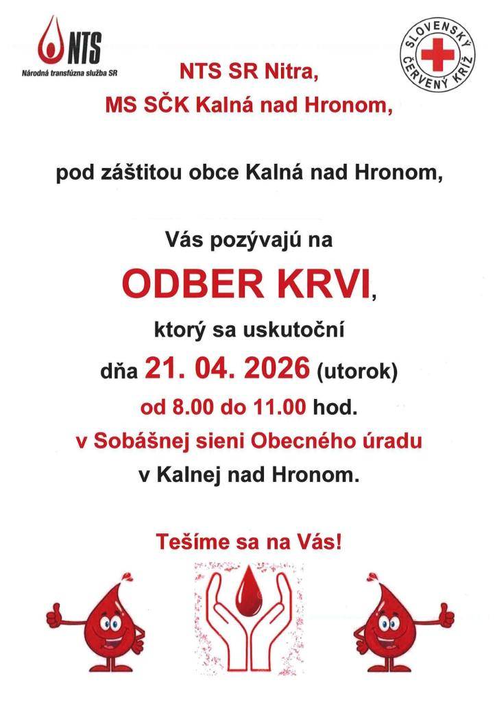 NTS SR Nitra a Slovenský červený kríž - miestny spolok Kalná nad Hronom vás pozývajú na ODBER KRVI, ktorý sa uskutoční dňa 21. 04. 2026 (utorok) od 8:00 do 11:00 hod. v Sobášnej miestnosti Obecného úradu v Kalnej nad Hronom.