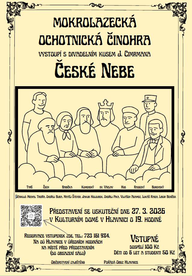 Ochotnické představení České nebe se uskuteční dne 27.3.2026 v kulturním domě v Hlavnici v 19 hodin. Všechny srdečně zve Mokrolazecká ochotnická činohra.