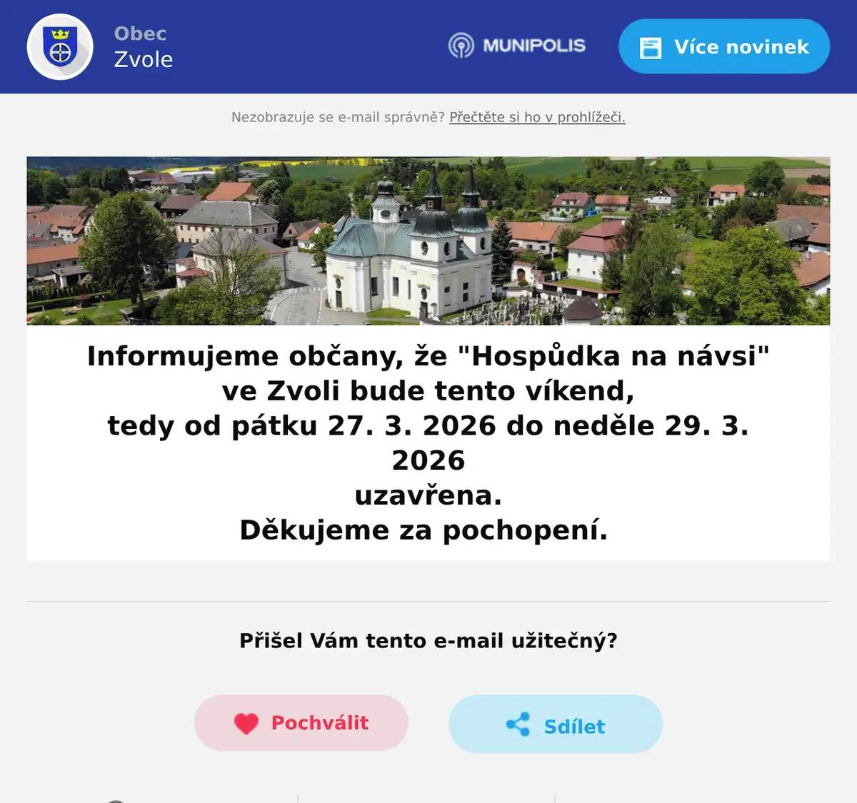 Informujeme občany, že "Hospůdka na návsi" ve Zvoli bude tento víkend, tedy od pátku 27. 3. 2026 do neděle 29. 3. 2026 uzavřena. Děkujeme za pochopení.