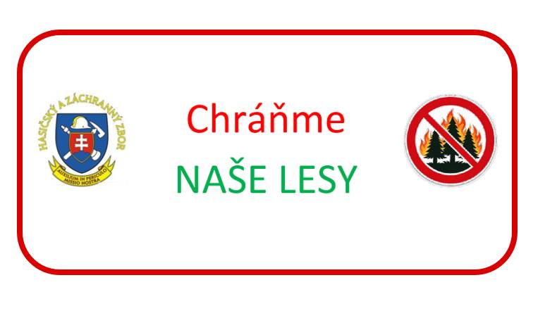 Chráňme naše lesy - Okresné riaditeľstvo Hasičského a záchranného zboru v Spišskej Novej Vsi
