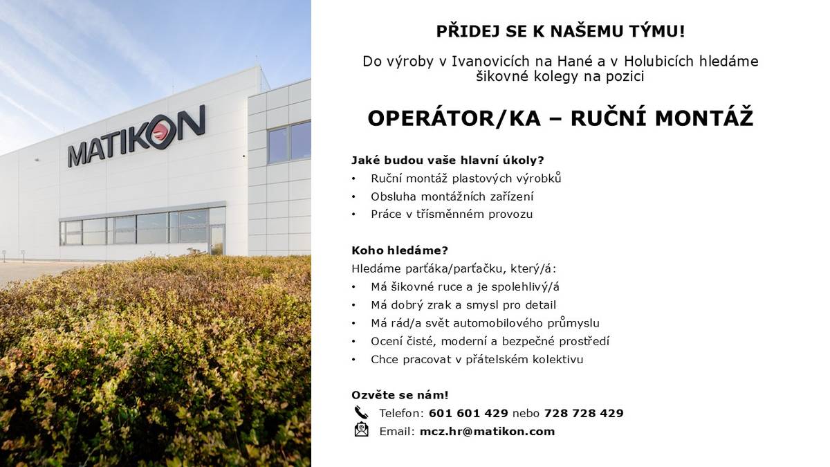 Společnost Matikon–výrobní závod v Holubicích hledá Operátory a Operátorky do výroby.