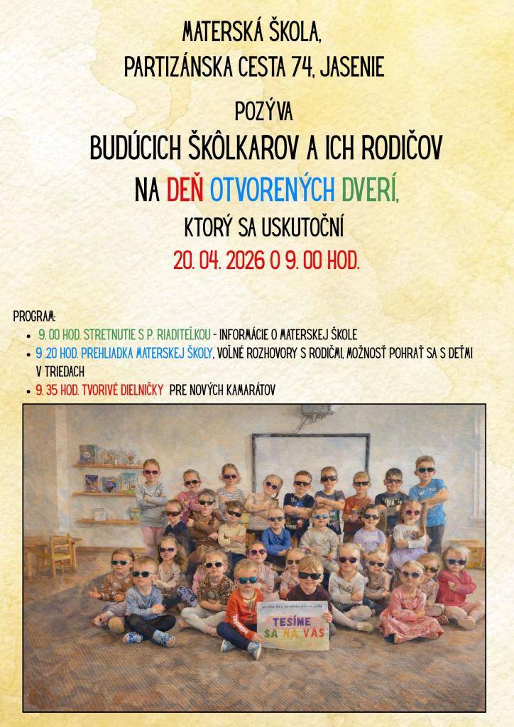 Materská škola vás srdečne pozýva  dňa 20. 4. 2026 o 9:00 hod.  Príďte spoznať našu škôlku, zažiť zábavné aktivity  a stráviť príjemné dopoludnie.  Tešíme sa na vás!