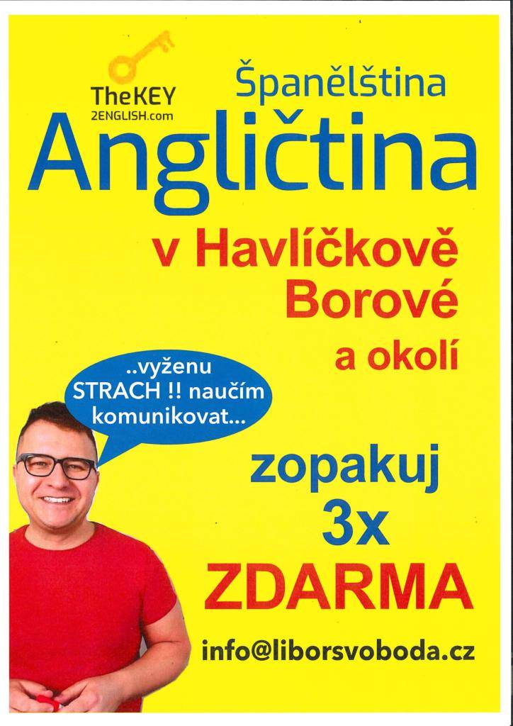 Pan Libor Svoboda pořádá od dubna pro místní občany a občany z blízkého okolí kurzy Angličtiny a Španělštiny, vhodný pro začátečníky i mírně pokročilé. Bližší info na: info@liborsvoboda.cz. Přesné místo a čas budou určeny až na základě počtu zájemců a jejich možností.