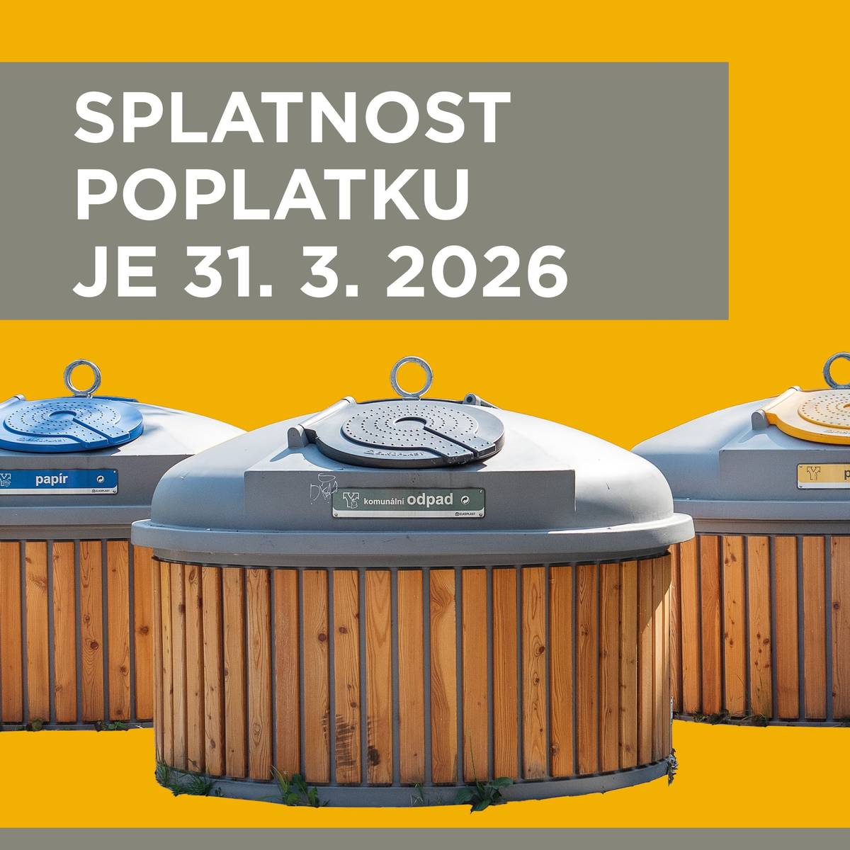 Nezapomeňte, že splatnost místního poplatku za obecní systém odpadového hospodářství je 31. března 2026.     Poplatek je možné uhradit bezhotovostně na účet města nebo osobně na pokladně oddělení místních poplatků v budově radnice na Velkém náměstí.     Více informací najdete na webu města: https://1url.cz/S1xjj