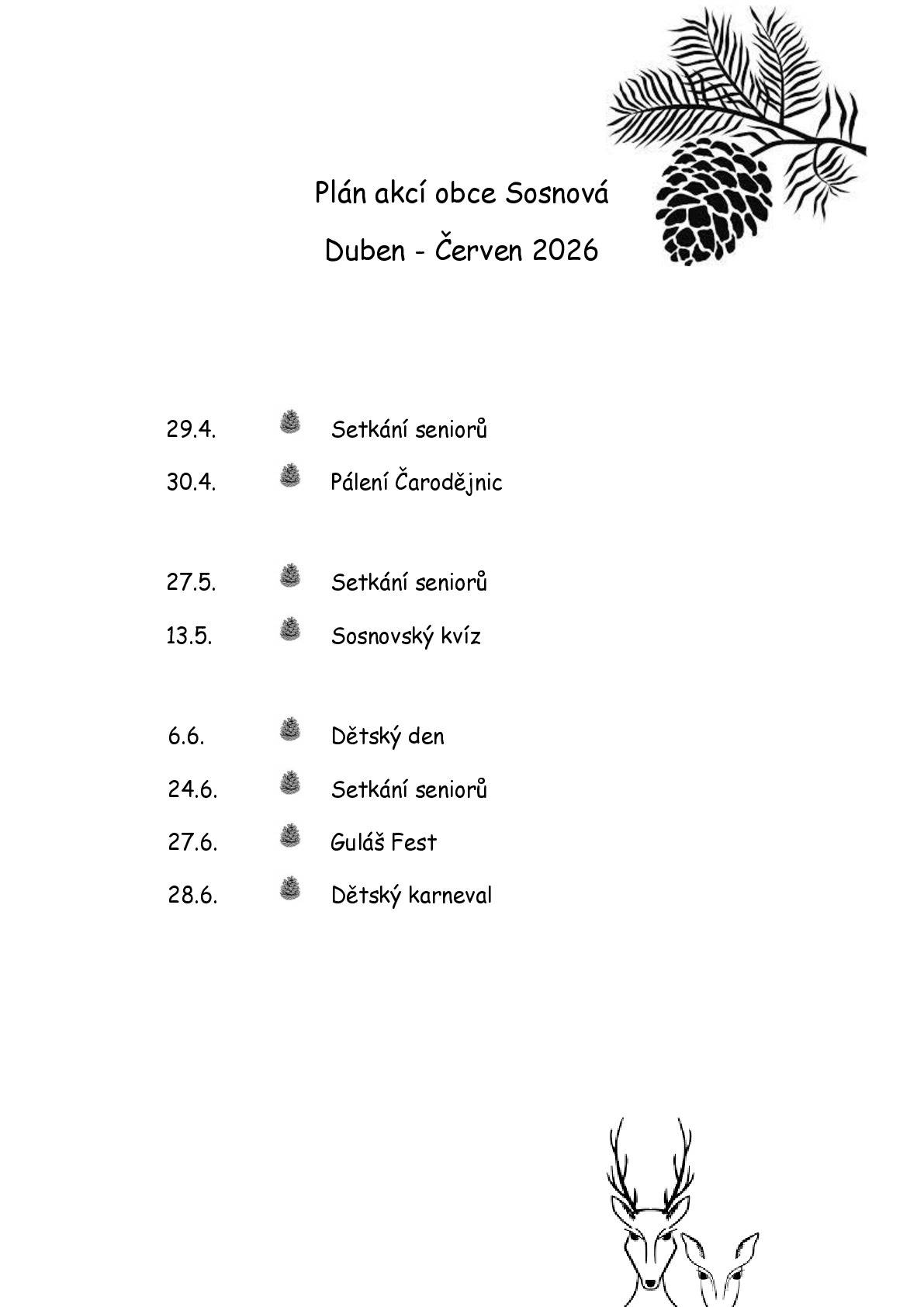Přinášíme aktuální přehled akcí pořádaných kulturně sportovní komisí a obcí Sosnová na měsíce duben - červen 2026.