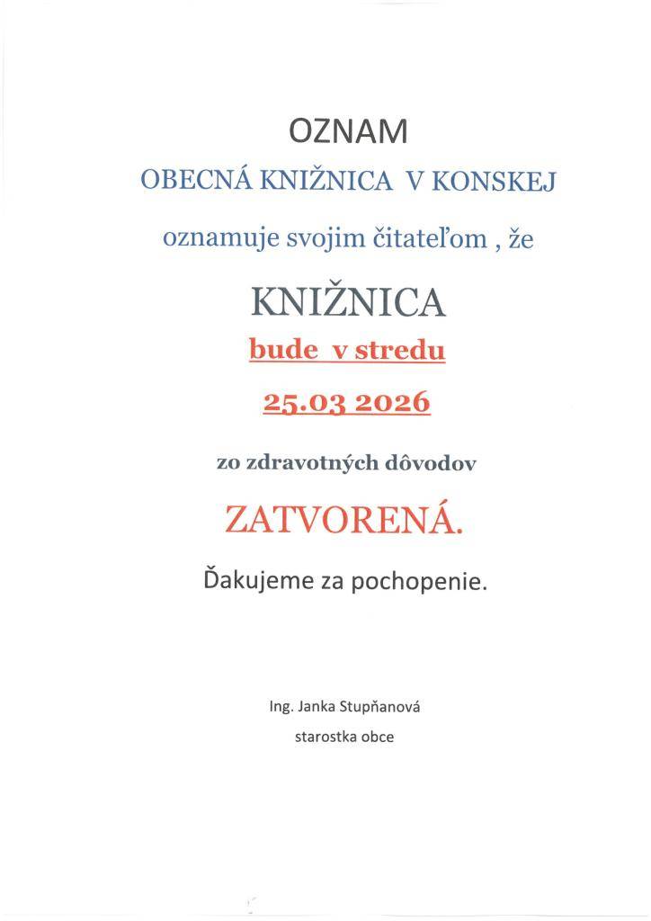 Obecná knižnica oznamuje čitateľom, že zo zdravotných dôvodov bude knižnica v stredu 25.03.2026 - Zatvorená.