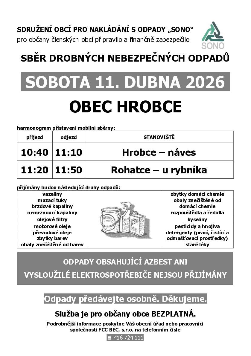 Dne 11. dubna 2026 proběhne svoz drobných nebezpečných odpadů. V Hrobcích na návsi od 10:40-11:10h a v Rohatcích u rybníka od 11:20-11:50h. V příloze přikládáme co můžete donést. Služba je bezplatná.