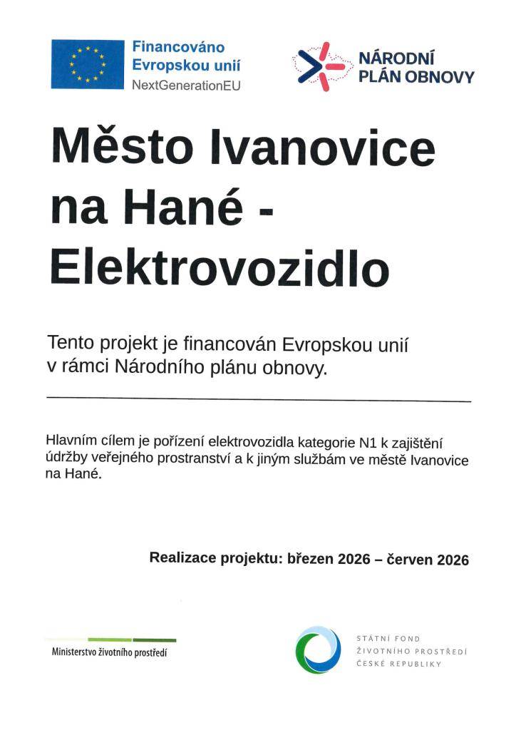 Město Ivanovice na Hané získalo dotace  od SFŽP ČR ve výši 455.000,- Kč na akci město Ivanovice na Hané – elektrovozidlo v rámci výzvy č. NPŽP 11/2025. K zakoupení bylo vybráno elektrovozidlo VICTORY K2E - užitkové vozidlo s korbou a kabinou pro 5  lidí.