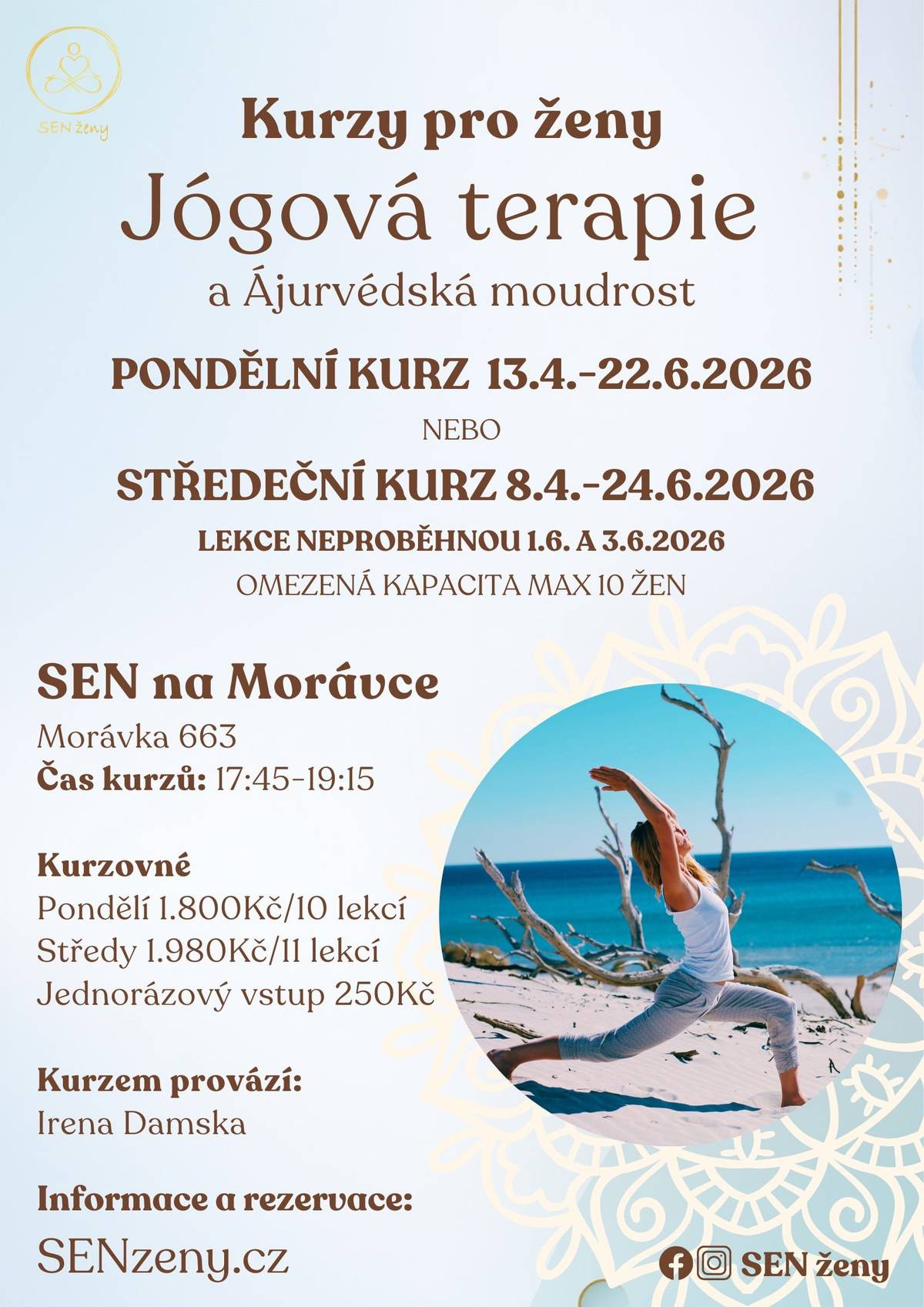 Kurzy jógy – SEN ženy Pondělní kurz je již obsazen.