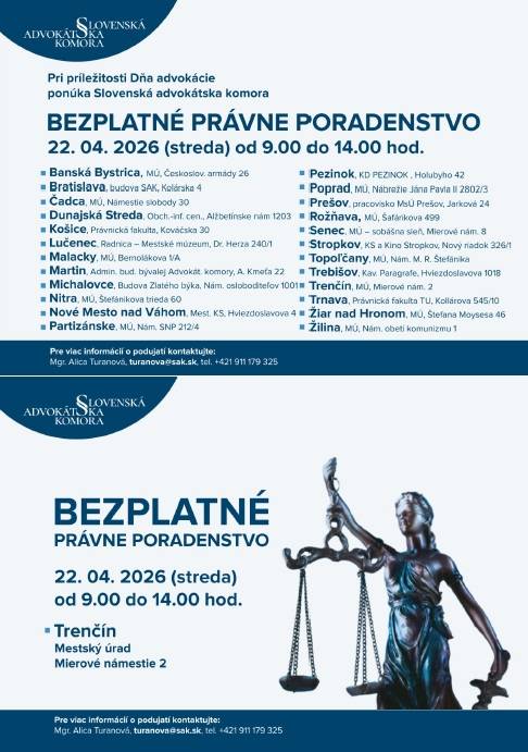 Pri príležitosti Dňa nezávislej advokácie budú advokáti dňa 22. apríla 2026 v čase od 9:00 do 14:00 hod. poskytovať bezplatnú právnu pomoc každému, kto ju potrebuje.    Občania z okresu Trenčín môžu túto pomoc využiť najbližšie v meste Trenčín a Nové Mesto nad Váhom.