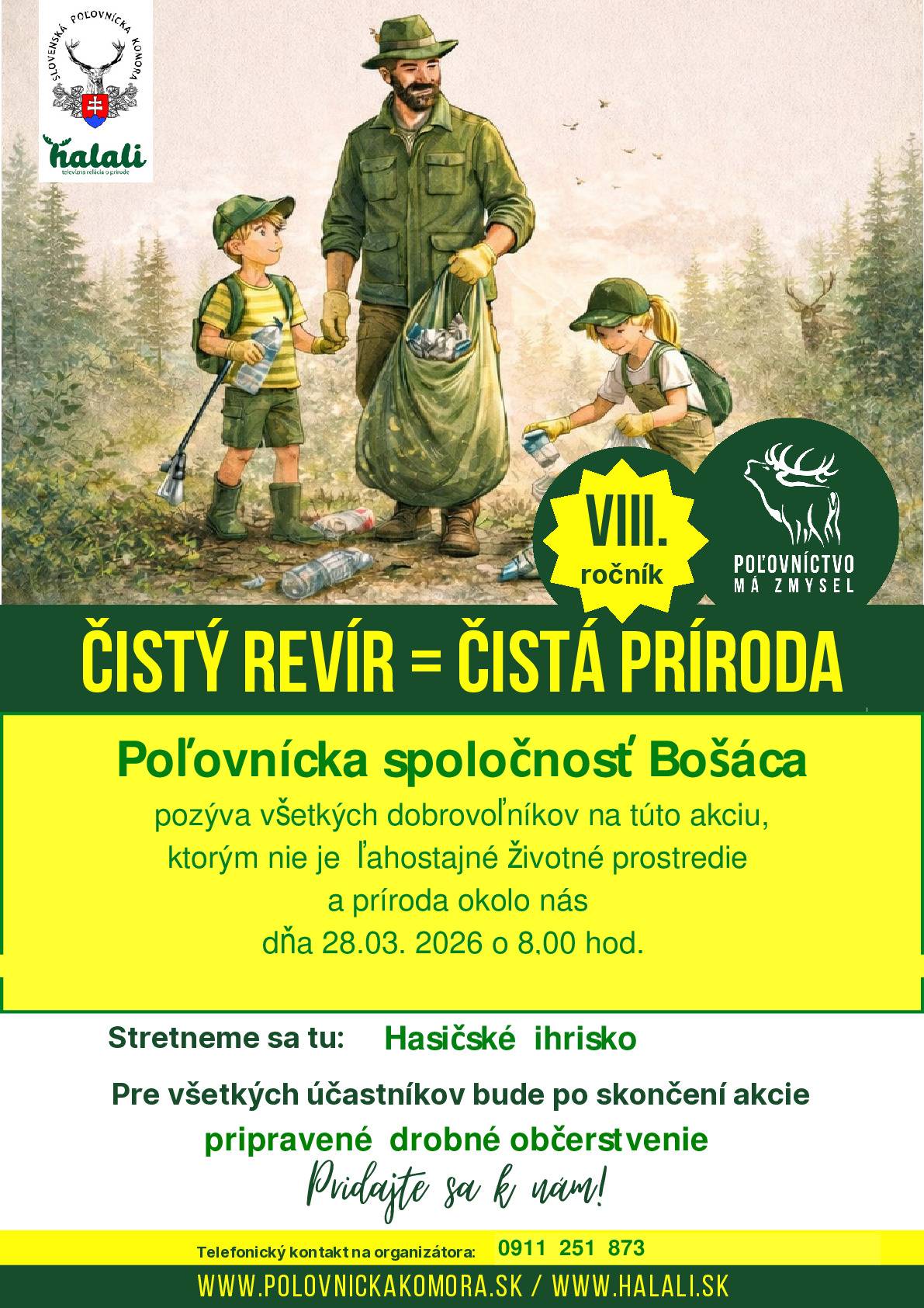 Poľovnícka spoločnosť Bošáca pozýva všetkých dobrovoľníkov na túto akciu, ktorým nie je ľahostajné životné prostredie a  príroda okolo nás. 28.03. 2026 o 8,00 hod. ,Hasičské ihrisko Zemianske Podhradie. Pre všetkých účastníkov bude po skončení akcie pripravené drobné občerstvenie.