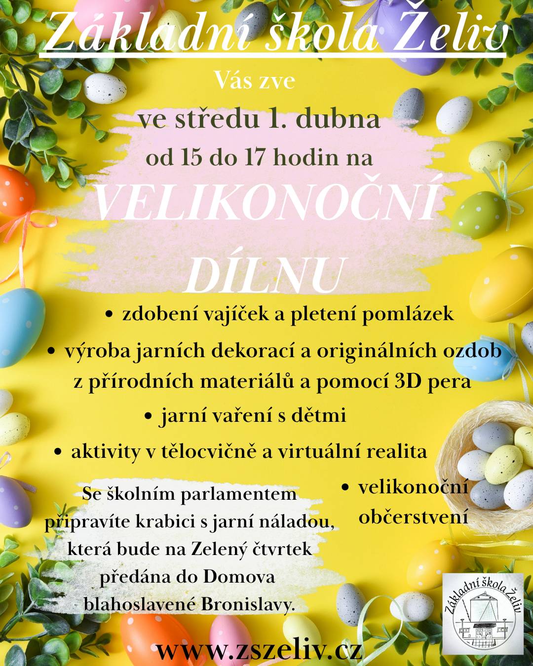 Ve středu 1. 4. 2026 od 15 do 17 hodin jste srdečně zváni na VELIKONOČNÍ DÍLNU do základní školy. Připraveny budou tvořivé dílny, aktivity v tělocvičně a virtuální realita.