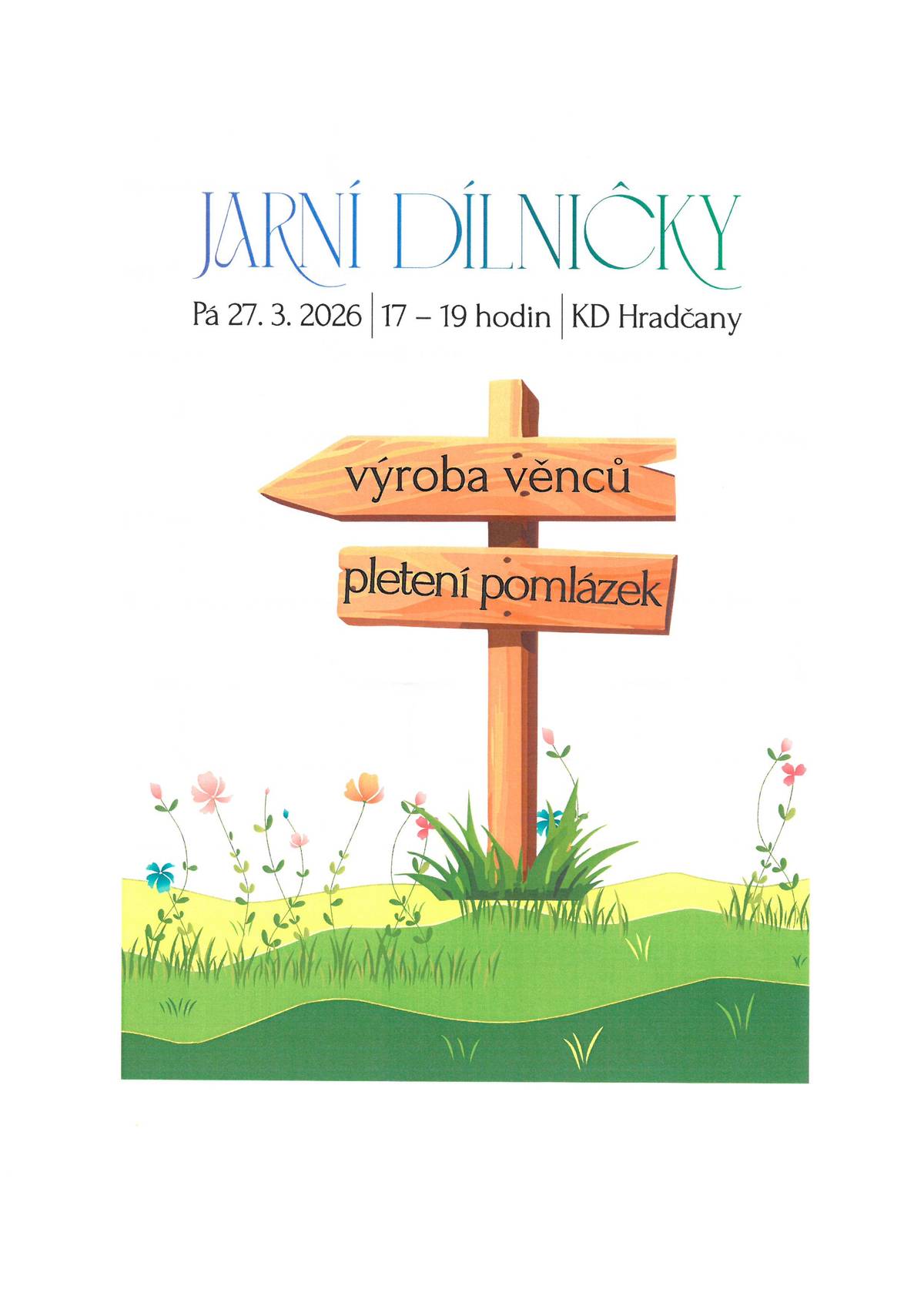 Zveme Vás v pátek 27.března 2026 od 17:00 do 19:00 hod. do kulturního domu v Hradčanech na velikonoční dílničky. Můžete si vyrobit věnec nebo uplést pomlázku.