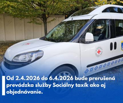 Oznamujeme, že od 2.4.2026 (štvrtok) do 6.4.2026 (pondelok) bude prerušená prevádzka služby Sociálny taxík ako aj jej objednávanie. Prevádzka a prijím...