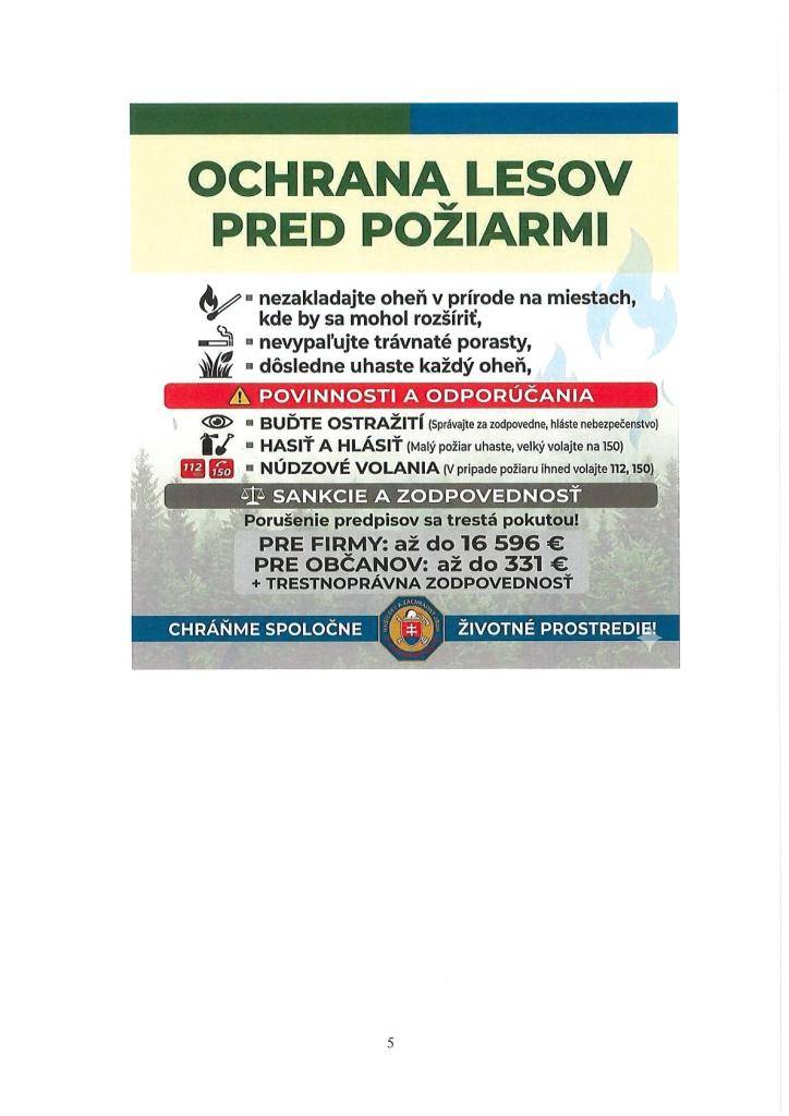 Upozorňujeme obyvateľov na dôležitosť ochrany lesov pred požiarom. Zákaz zakladania ohňa a vypaľovania suchej trávy je nevyhnutný na prevenciu šírenia požiarov a zachovanie ekosystému.