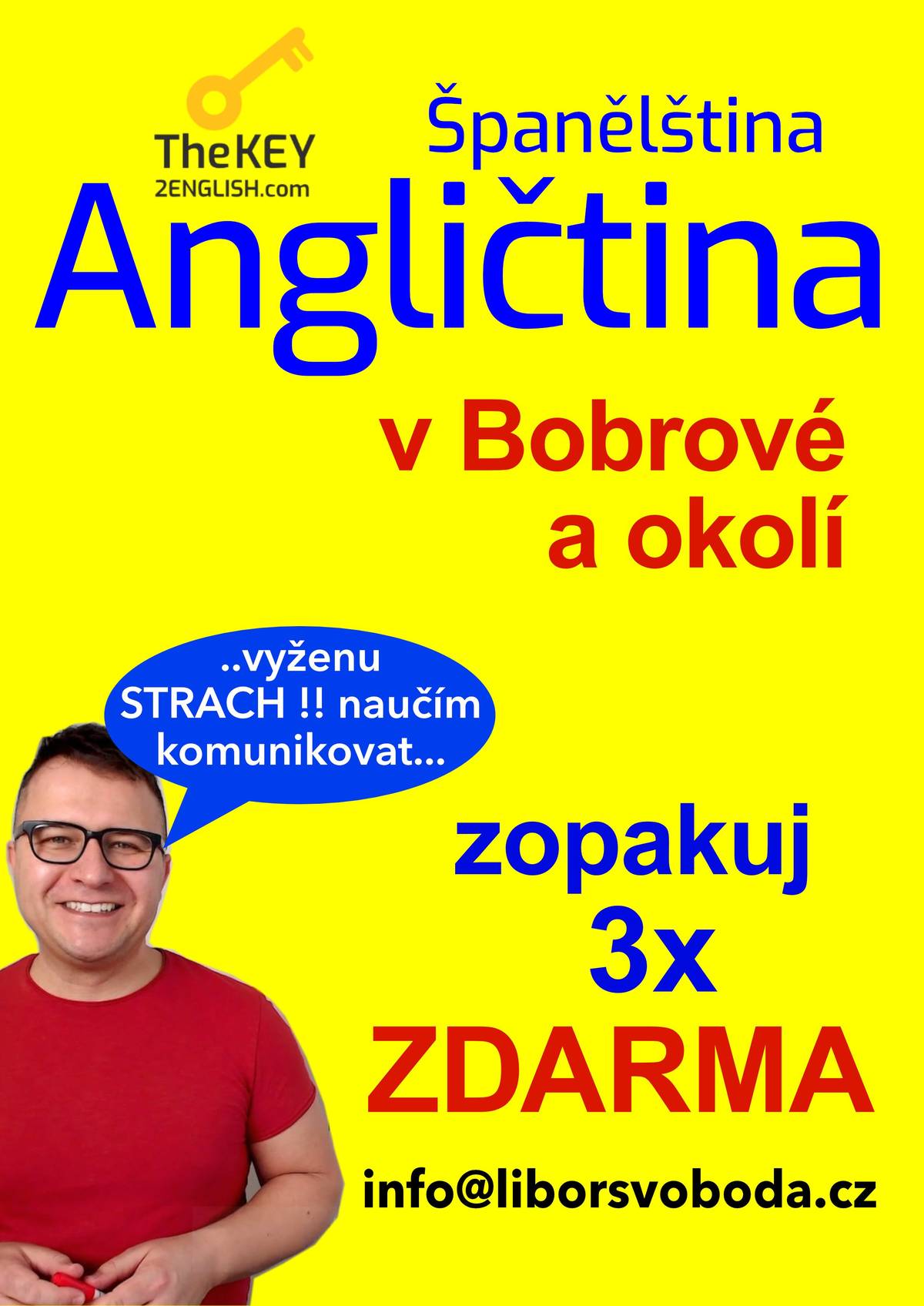 Pan Libor Svoboda pořádá od dubna pro místní občany a občany z blízkého okolí kurzy Angličtiny a Španělštiny.   Zbavte se strachu a naučte se komunikovat  díky efektivní metodě. ANEB tentokrát už se jazyk konečně naučíte.   vhodné pro začátečníky, věčné začátečníky i mírně pokročilé bližší informace  info@liborsvoboda.cz"