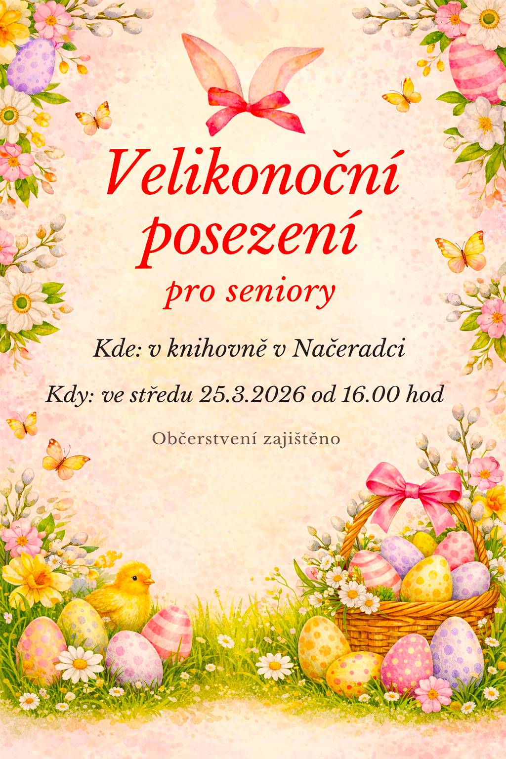Knihovna v Načeradci Vás zve na Velikonoční posezení pro seniory, dnes 25.3., knihovna v Načeradci, 16:00 hod. Občerstvení zajištěno. Těšíme se na Vás.