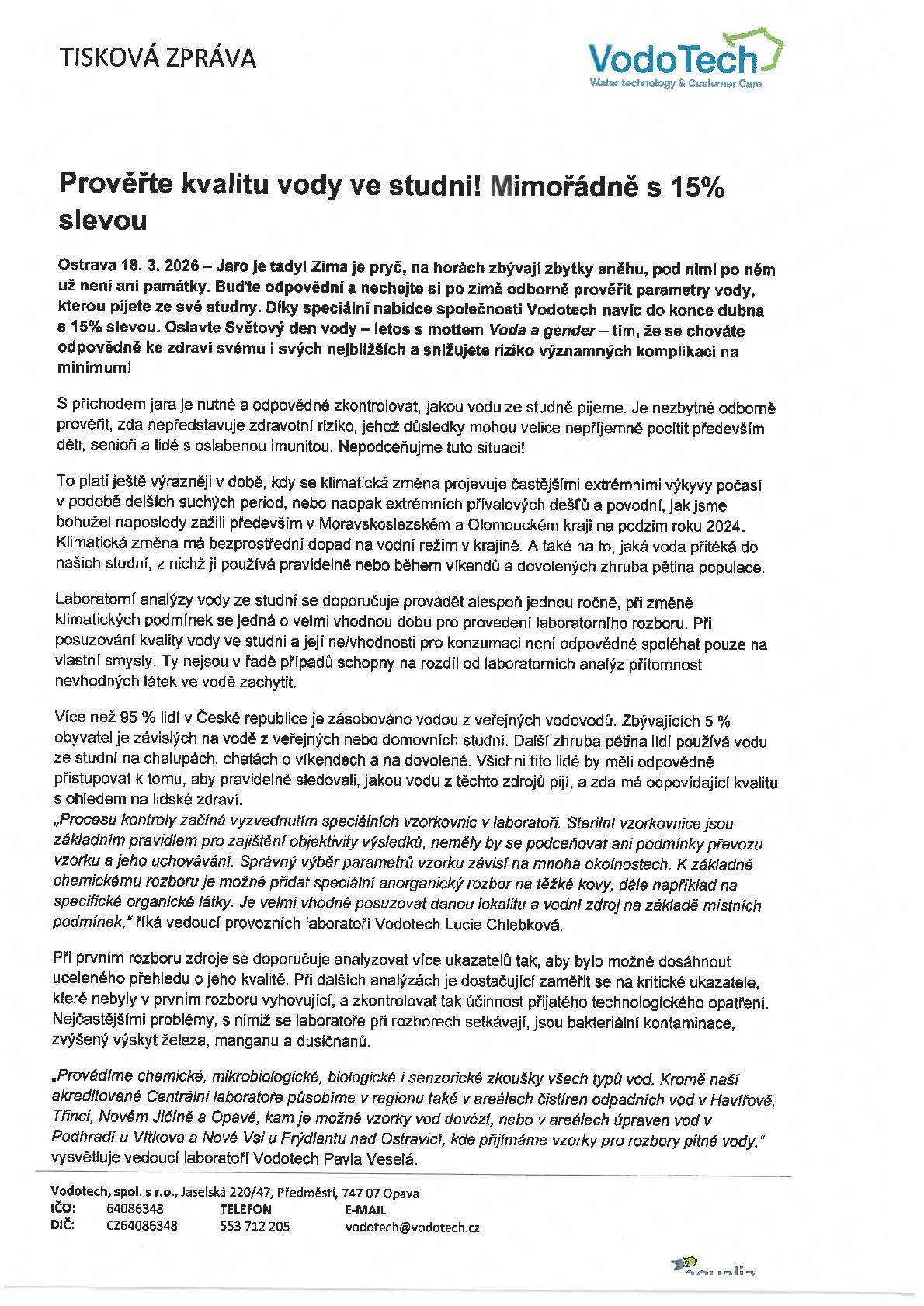 Jaro je tady, Světový den vody jsme oslavili již tuto neděli😊. Na horách jsou zbytky sněhu, pod nimi definitivně roztál a voda odtekla pryč. Třeba do studní, které s různou mírou pravidelnosti a intenzitou používá zhruba pětina obyvatel naší země – nejčastěji na chatách a chalupách.   Po zimě není od věci odborně prověřit, jakou vodu z dané studny ve skutečnosti odebíráme. V příloze proto sdělení společnosti Vodotech, která provozuje v našem regionu vodárenské laboratoře a mimo jiné se věnuje právě rozborům vody ze studní.